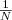 \frac{1}{N}