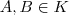 A,B\in K